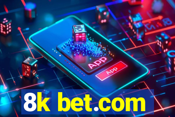 8k bet.com